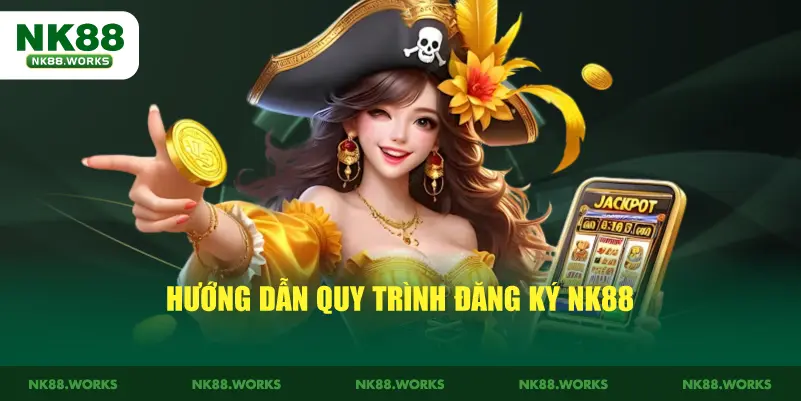Hướng Dẫn Chi Tiết Cách Đăng Ký NK88 Dành Cho Các Tân Thủ 3 Hướng dẫn quy trình đăng ký NK88